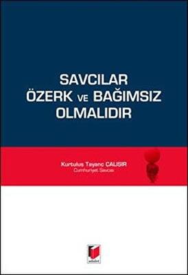 Savcılar Özerk ve Bağımsız Olmalıdır - 1