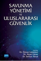 Savunma Yönetimi ve Uluslararası Güvenlik - Nobel Akademik Yayıncılık