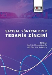 Sayısal Yöntemlerle Tedarik Zinciri - Eğitim Yayınevi - Bilimsel Eserler