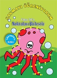 Saymayı Öğreniyorum - 1`den 30`a Noktaları Birleştir - Parıltı Yayınları