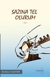 Sazına Tel Olurum - Liman Yayınevi
