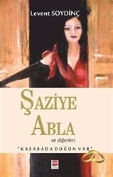 Şaziye Abla ve Diğerleri - Bilge Baykuş Yayınları