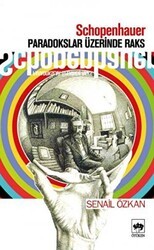 Schopenhauer Paradokslar Üzerinde Raks - Ötüken Neşriyat