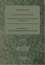 Se`adetname - Yavuz Sultan Selim Han ve Kanuni Sultan Süleyman Han`ın Gazaları - Kutup Yıldızı Yayınları