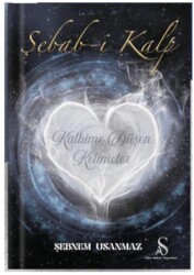 Şebab-i Kalp Kalbime Düşen Kelimeler - Son Adım Yayınları