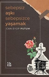 Sebepsiz Aşkı Sebepsizce Yaşamak - 40 Kitap