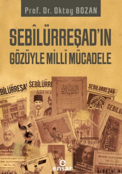 Sebilürreşad’ın Gözüyle Milli Mücadele - Ensar Neşriyat