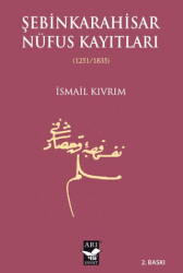 Şebinkarahisar Nüfus Kayıtları 1251-1835 - Arı Sanat Yayınevi