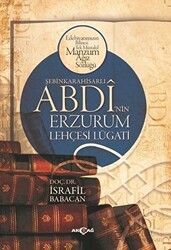 Şebinkarahisarlı Abdi`nin Erzurum Lehçesi Lügatı - Akçağ Yayınları