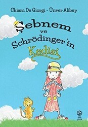 Şebnem ve Schrödinger`in Kedisi - Sia Kitap