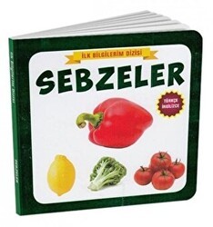Sebzeler - İlk Bilgilerim Dizisi - Çocuk Gezegeni