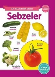 Sebzeler - İlk Bilgilerim Dizisi - 0-6 Yaş Yayınları