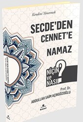 Secde`den Cennet`e Namaz - Niçin ve Nasıl? - Hüner Yayınevi
