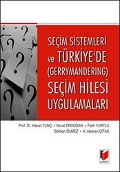 Seçim Sistemleri ve Türkiye`de Gerrymandering Seçim Hilesi Uygulamaları - Adalet Yayınevi