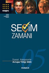 Seçim Zamanı Siyasal Kampanyalar Avrupa Yıllığı 2005 - MediaCat Kitapları