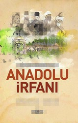 Seçkin Örneklerle Anadolu İrfanı - Akçağ Yayınları