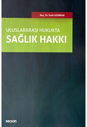 Seçkin Uluslararası Hukukta Sağlık Hakkı - Seçkin Yayıncılık