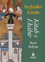 Seçkinler Kitabı: Kitab-ı Ekabir - İBB Yayınları
