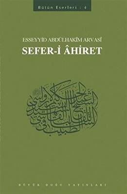 Sefer-i Ahiret : 404 - Abdülhakim Arvasi Üçışık Eserleri - 1