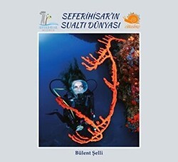 Seferihisar’ın Sualtı Dünyası - Seferihisar Belediye Yayınları
