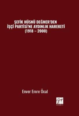 Şefik Hüsnü Değmer’den İşçi Partisi’ne Aydınlık Hareketi 1918 – 2000 - 1