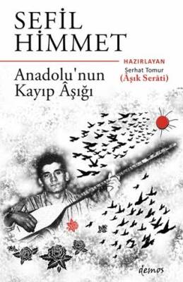 Sefil Himmet Anadolu’nun Kayıp Aşığı - 1