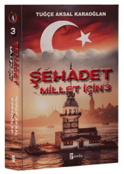 Şehadet Millet İçin - 3 - Parola Yayınları