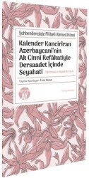 Şehbenderzâde Filibeli Ahmed Hilmi Kalender Kancirîran Azerbaycanî’nin Ak Cinnî Refâkatiyle Dersaadet İçinde Seyahati Kalender Kancirîran Azerbaycanî’nin Ak Cinnî Refâkatiyle Dersaadet İçinde Seyahati - Büyüyen Ay Yayınları