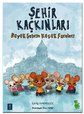 Şehir Kaçkınları: Büyük Şehrin Küçük Fareleri - 1