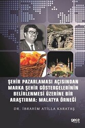 Şehir Pazarlaması Açısından Marka Şehir Göstergelerinin Belirlenmesi Üzerine Bir Araştırma: Malatya Örneği - Gece Kitaplığı
