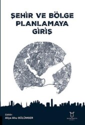 Şehir ve Bölge Planlamaya Giriş - Akademisyen Kitabevi