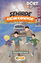 Şehirde Kazan Kaynıyor - Dört Cengaver 2 - Siyer Çocuk Yayınları