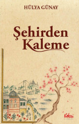 Şehirden Kaleme - Kalem Kitabevi Yayınları