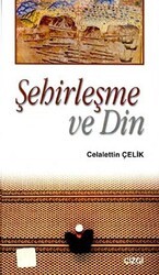 Şehirleşme ve Din - Çizgi Kitabevi Yayınları