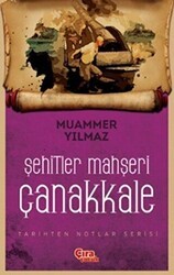 Şehitler Mahşeri Çanakkale - Çıra Çocuk Yayınları