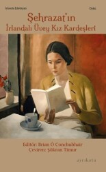 Şehrazat’ın İrlandalı Üvey Kız Kardeşleri - Ayrıkotu Yayınları
