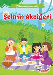 Şehrin Akciğeri - Doğayı Seviyorum Serisi - Yumurcak Yayınları