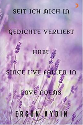 Seit Ich Mich in Gedichte Verliebt Habe Since I’ve Fallen in Love Poems - 1