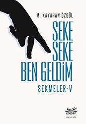 Seke Seke Ben Geldim -Sekmeler 5 - Çolpan Kitap