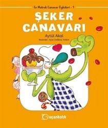 Şeker Canavarı - En Matrak Canavar Öyküleri 1 - Uçanbalık Yayıncılık