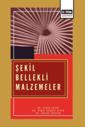 Şekil Bellekli Malzemeler - Eğitim Yayınevi - Bilimsel Eserler