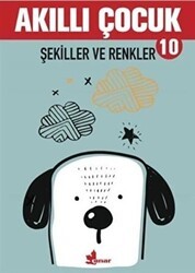 Şekiller ve Renkler - Akıllı Çocuk 10 - Çınar Yayınları