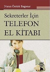 Sekreterler İçin Telefon El Kitabı - Nobel Akademik Yayıncılık