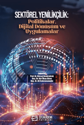 Sektörel Yenilikçilik: Politikalar, Dijital Dönüşüm ve Uygulamalar - 1