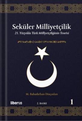 Seküler Milliyetçilik 1 - 21. Yüzyılda Türk Milliyetçiliğinin Teorisi - 1