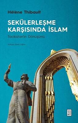 Sekülerleşme Karşısında İslam: Tacikistan`ın Dönüşümü - 1