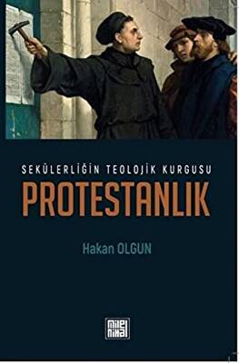 Sekülerliğin Teolojik Kurgusu Protestanlık - 1