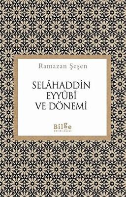 Selahaddin Eyyubi ve Dönemi - 1