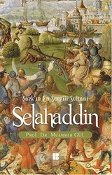 Selahaddin : Şark`ın En Sevgili Sultanı - Bilge Kültür Sanat