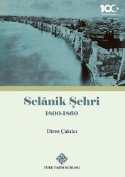 Selanik Şehri 1800-1860 - Türk Tarih Kurumu Yayınları